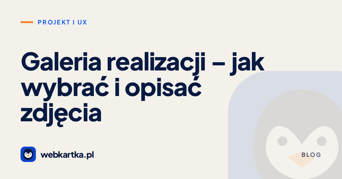 Galeria realizacji – jak wybrać i opisać zdjęcia
