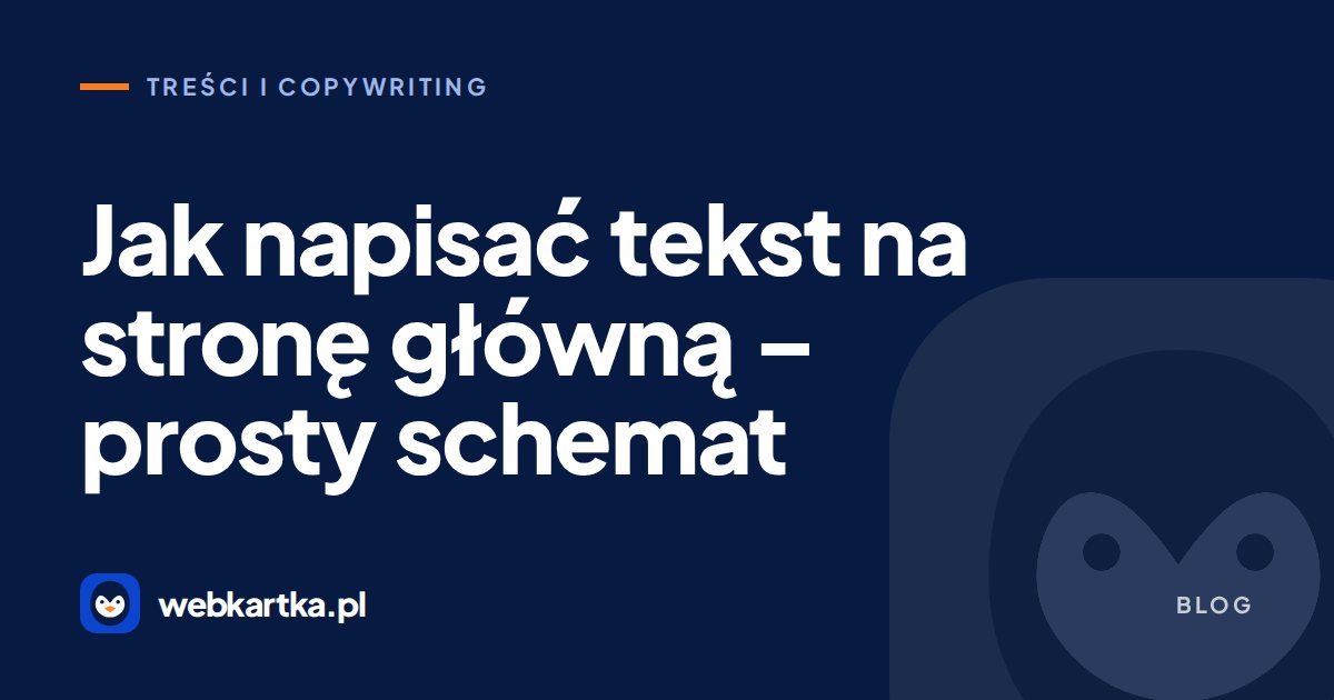 Jak napisać tekst na stronę główną – prosty schemat