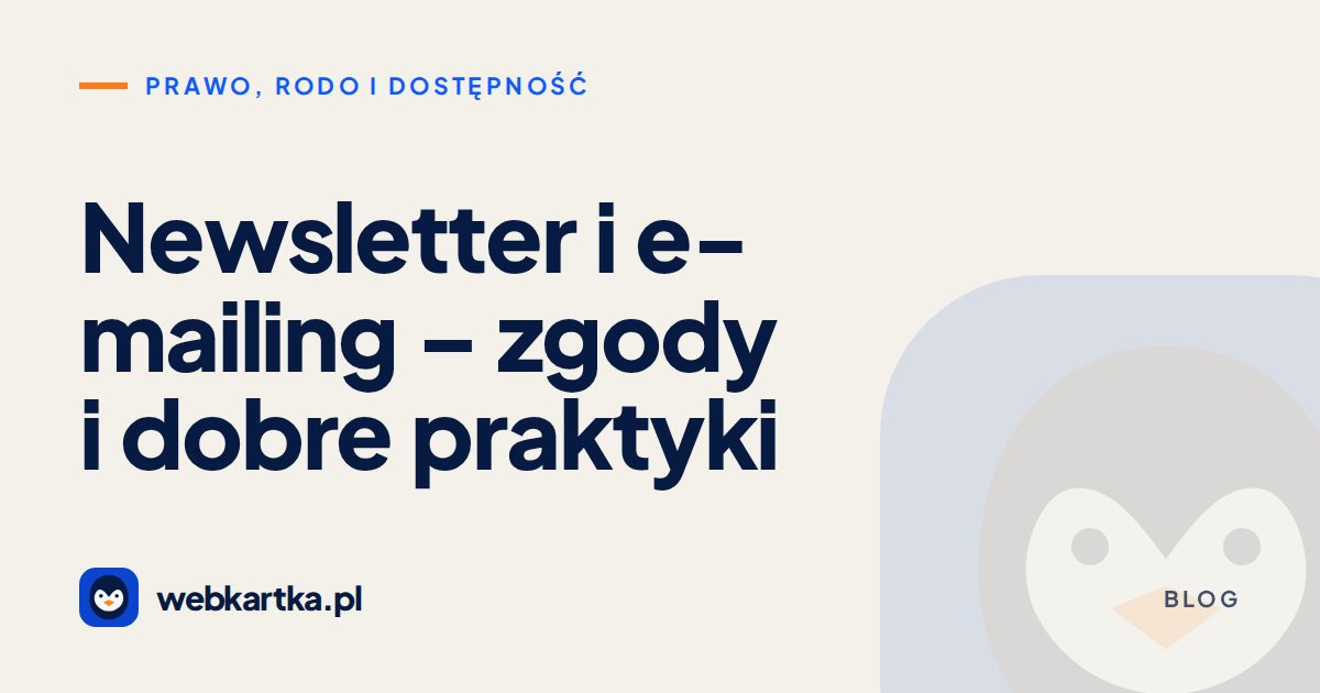 Newsletter i e-mailing – zgody i dobre praktyki
