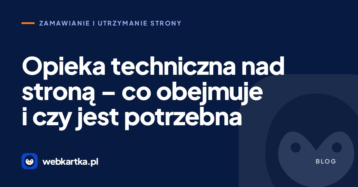 Opieka techniczna nad stroną – co obejmuje i czy jest potrzebna