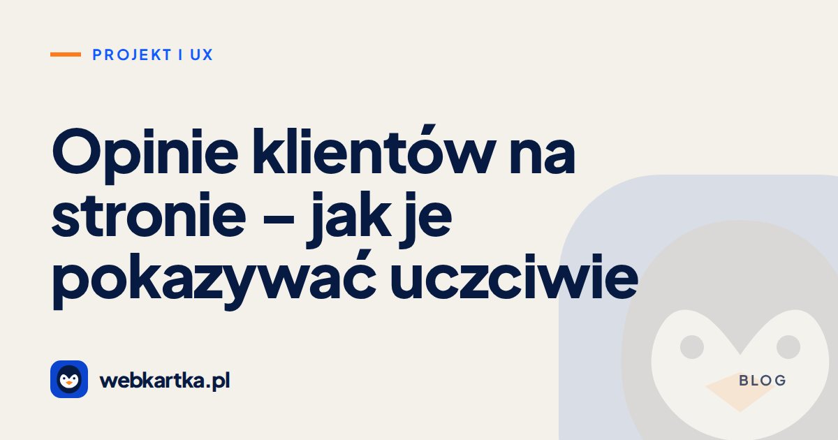 Opinie klientów na stronie – jak je pokazywać uczciwie