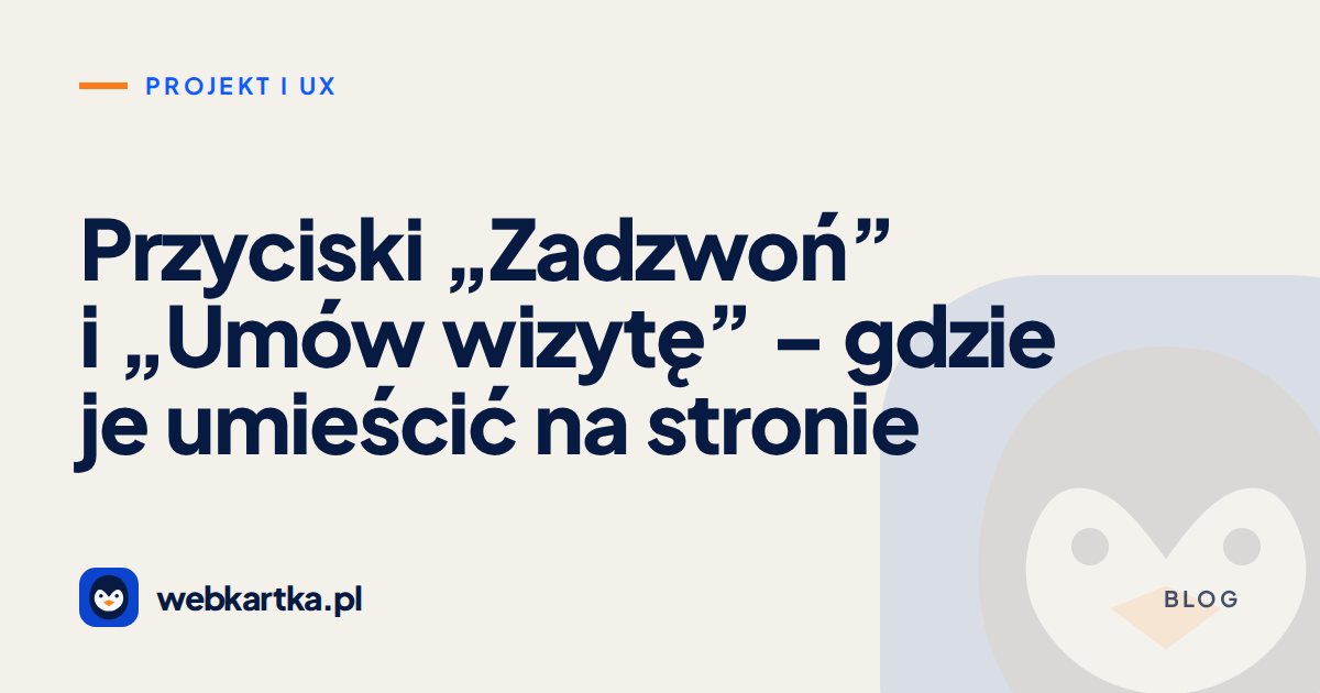 Przyciski „Zadzwoń” i „Umów wizytę” – gdzie je umieścić na stronie