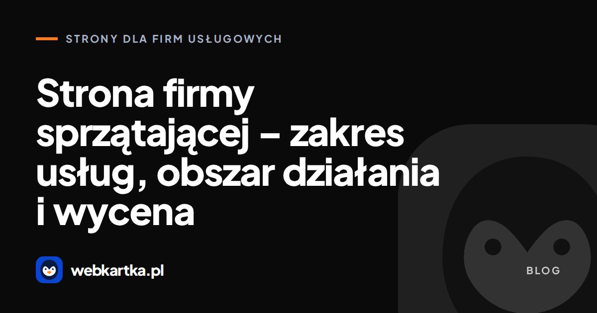 Strona firmy sprzątającej – zakres usług, obszar działania i wycena