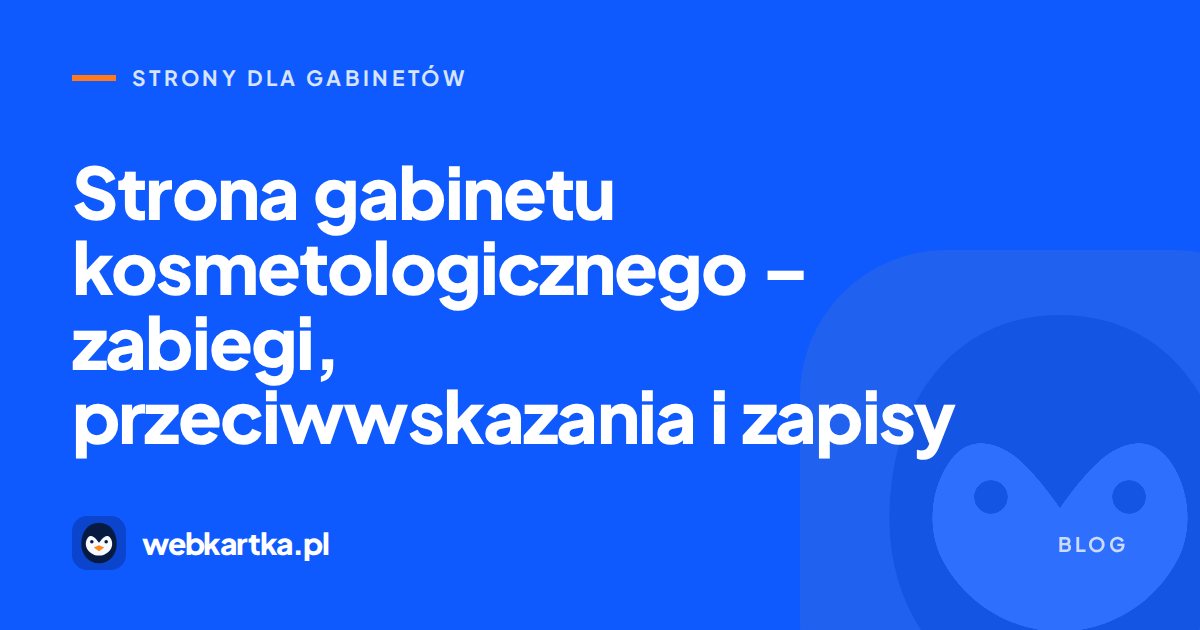 Strona gabinetu kosmetologicznego – zabiegi, przeciwwskazania i zapisy