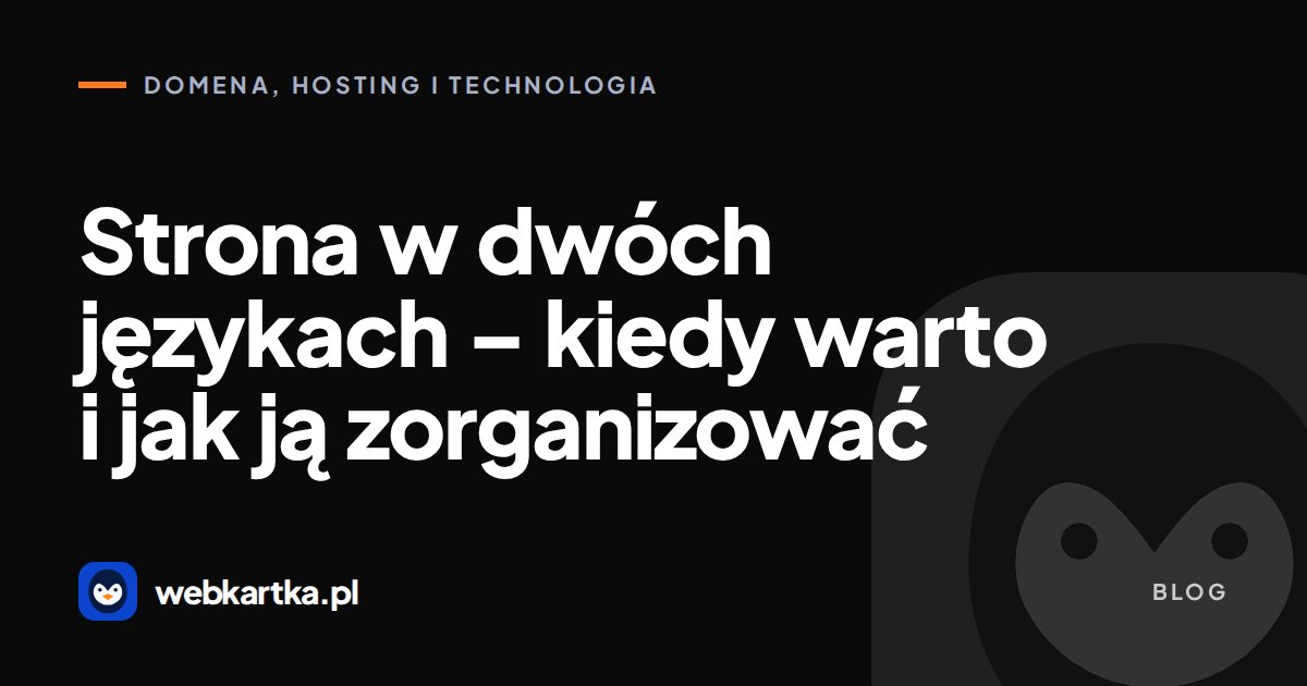 Strona w dwóch językach – kiedy warto i jak ją zorganizować