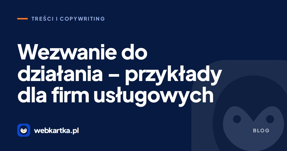 Wezwanie do działania – przykłady dla firm usługowych